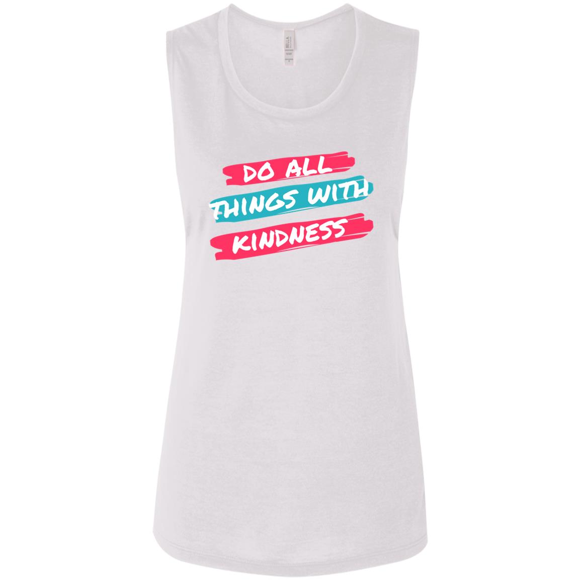 Ladies' Flowy Muscle Tank- Do all things with kindness